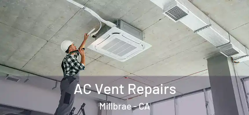  AC Vent Repairs Millbrae - CA