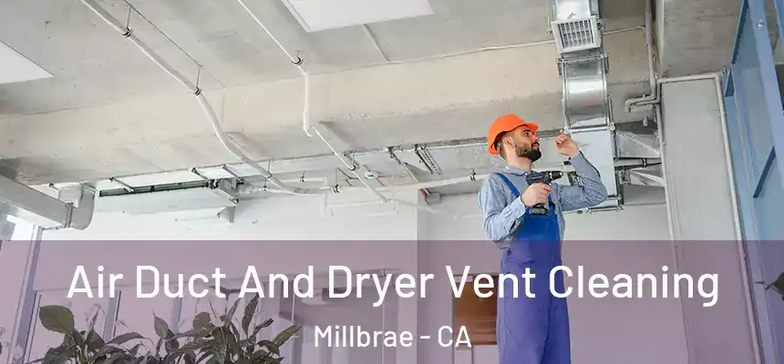 Air Duct And Dryer Vent Cleaning Millbrae - CA