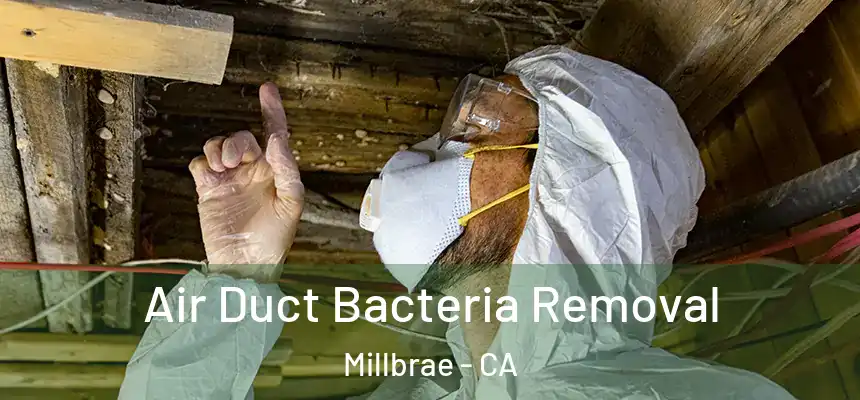 Air Duct Bacteria Removal Millbrae - CA