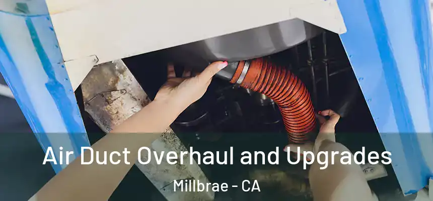 Air Duct Overhaul and Upgrades Millbrae - CA
