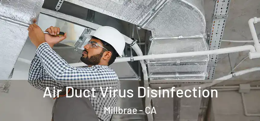 Air Duct Virus Disinfection Millbrae - CA