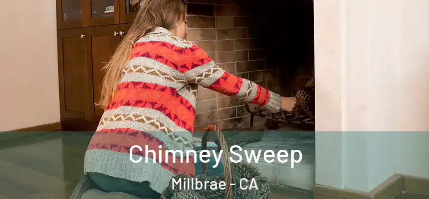  Chimney Sweep Millbrae - CA