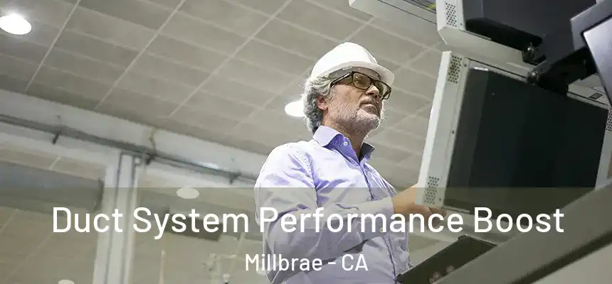  Duct System Performance Boost Millbrae - CA