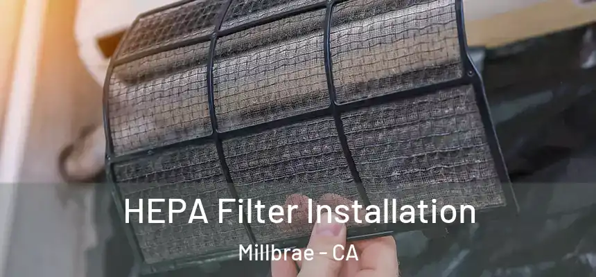 HEPA Filter Installation Millbrae - CA