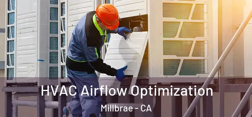  HVAC Airflow Optimization Millbrae - CA