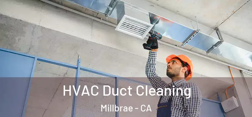  HVAC Duct Cleaning Millbrae - CA