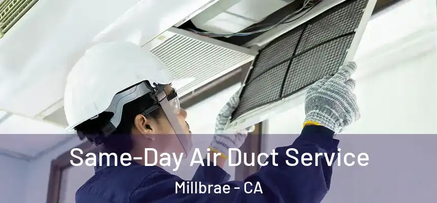  Same-Day Air Duct Service Millbrae - CA