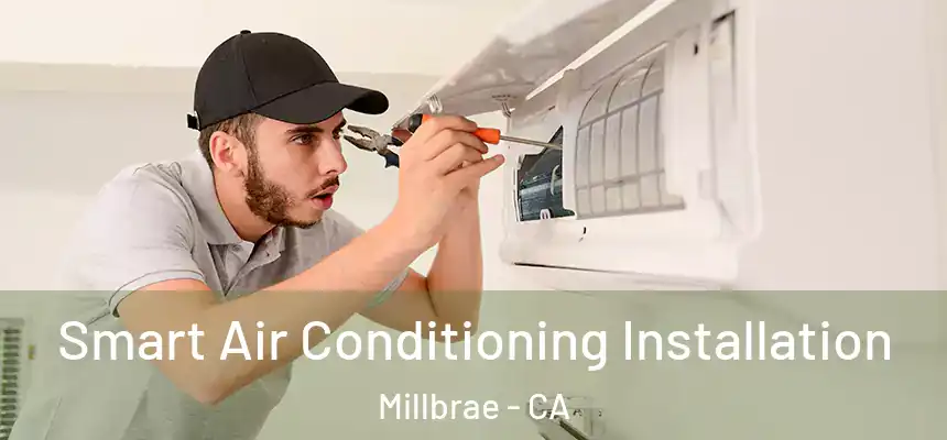  Smart Air Conditioning Installation Millbrae - CA